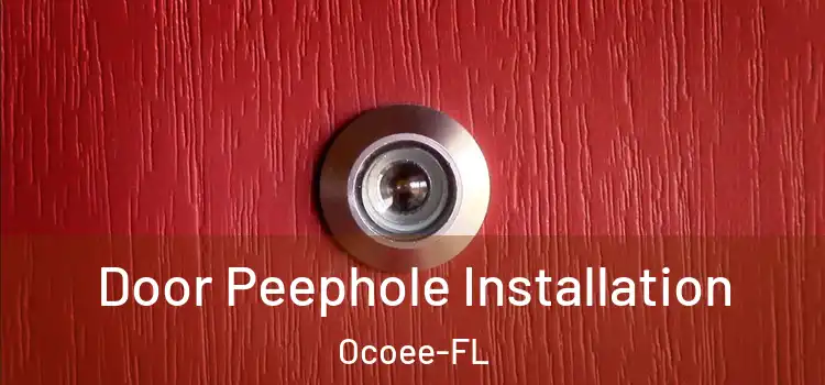 Door Peephole Installation Ocoee-FL